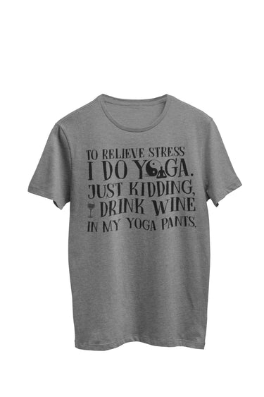 Heather Gray Unisex T-shirt featuring text 'To relieve stress I do yoga, just kidding, I drink wine in my yoga pants,' designed by WooHoo Apparel. The design includes a figure in a yoga pose with a yin yang symbol in the 'O' of the word 'Yoga'